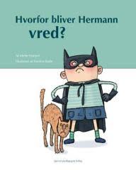 Bogforside: Hvorfor bliver Hermann vred? af Mette Honoré