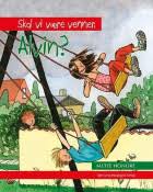 Bogforside: Skal vi være venner, Alvin? — Special-Pædagogisk Forlag · 2013 af Mette Honoré